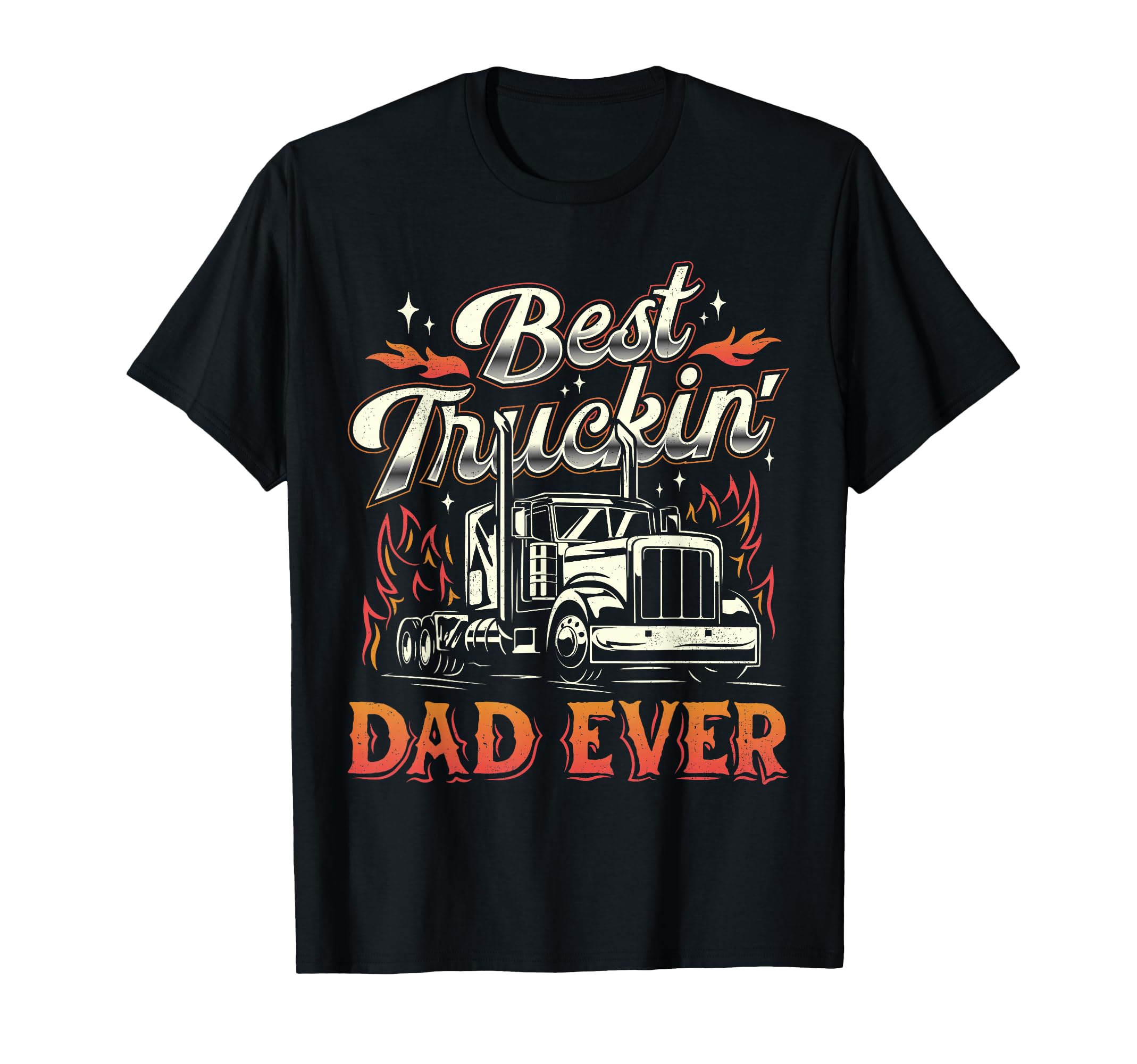 Best Truckin Dad Ever Trucker Truck T-Shirt - Trendy Graphic for Adults - T-Shirt, Sweatshirt, Hoodie