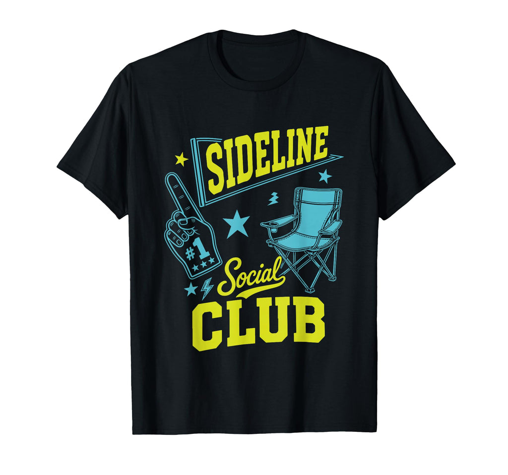 Sports Mom Dad Gifts Sideline Social Club T-Shirt - Trendy Graphic Unisex - T-Shirt, Sweatshirt, Hoodie