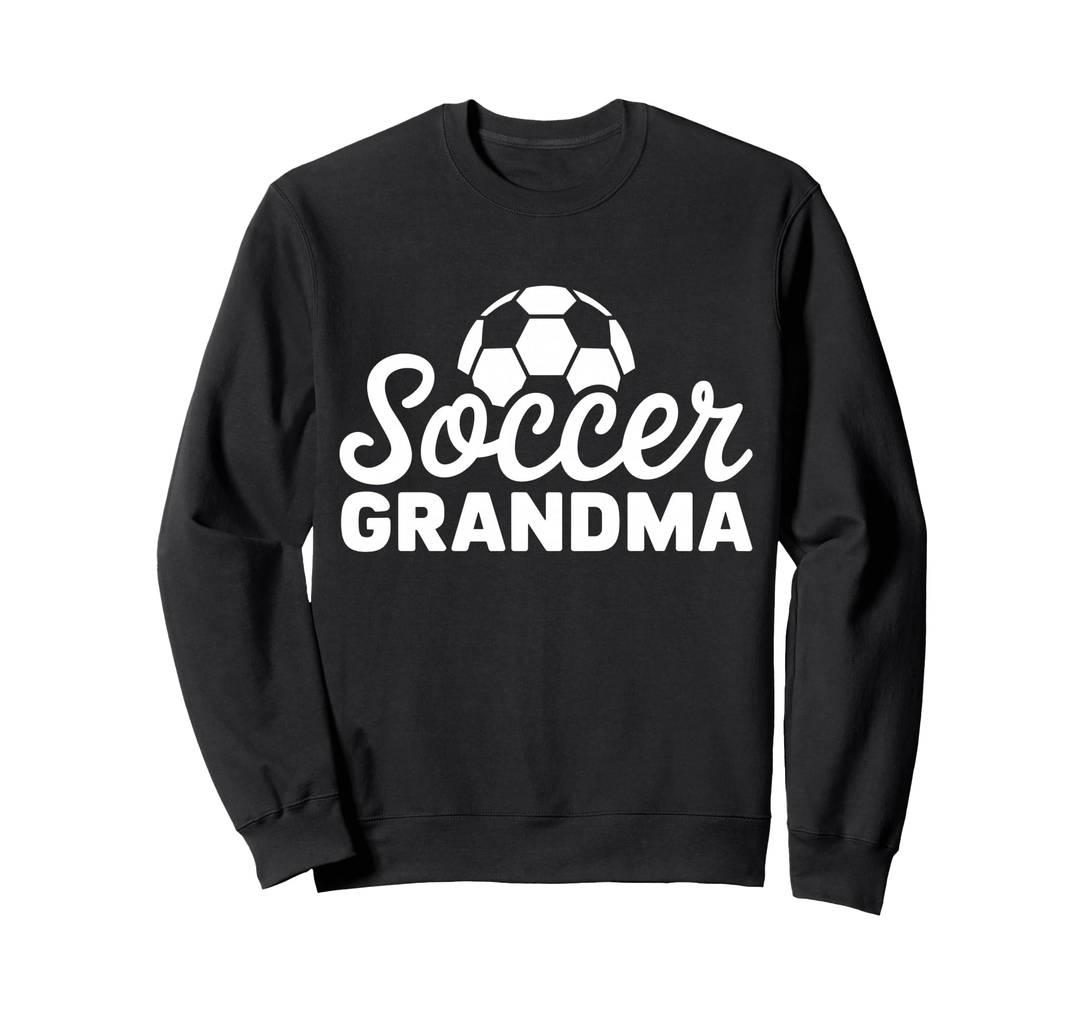 Soccer Grandma Funny Proud Soccer Sweatshirt - Novelty Apparel Men Women - T-Shirt, Sweatshirt, Hoodie