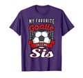 My Favorite Goalie Calls Me Sis T-Shirt - Fun Novelty Design for Adults - T-Shirt, Sweatshirt, Hoodie