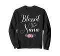 Blessed Nana Grandma Mothers Day Sweatshirt - Aesthetic Graphic Unisex - T-Shirt, Sweatshirt, Hoodie