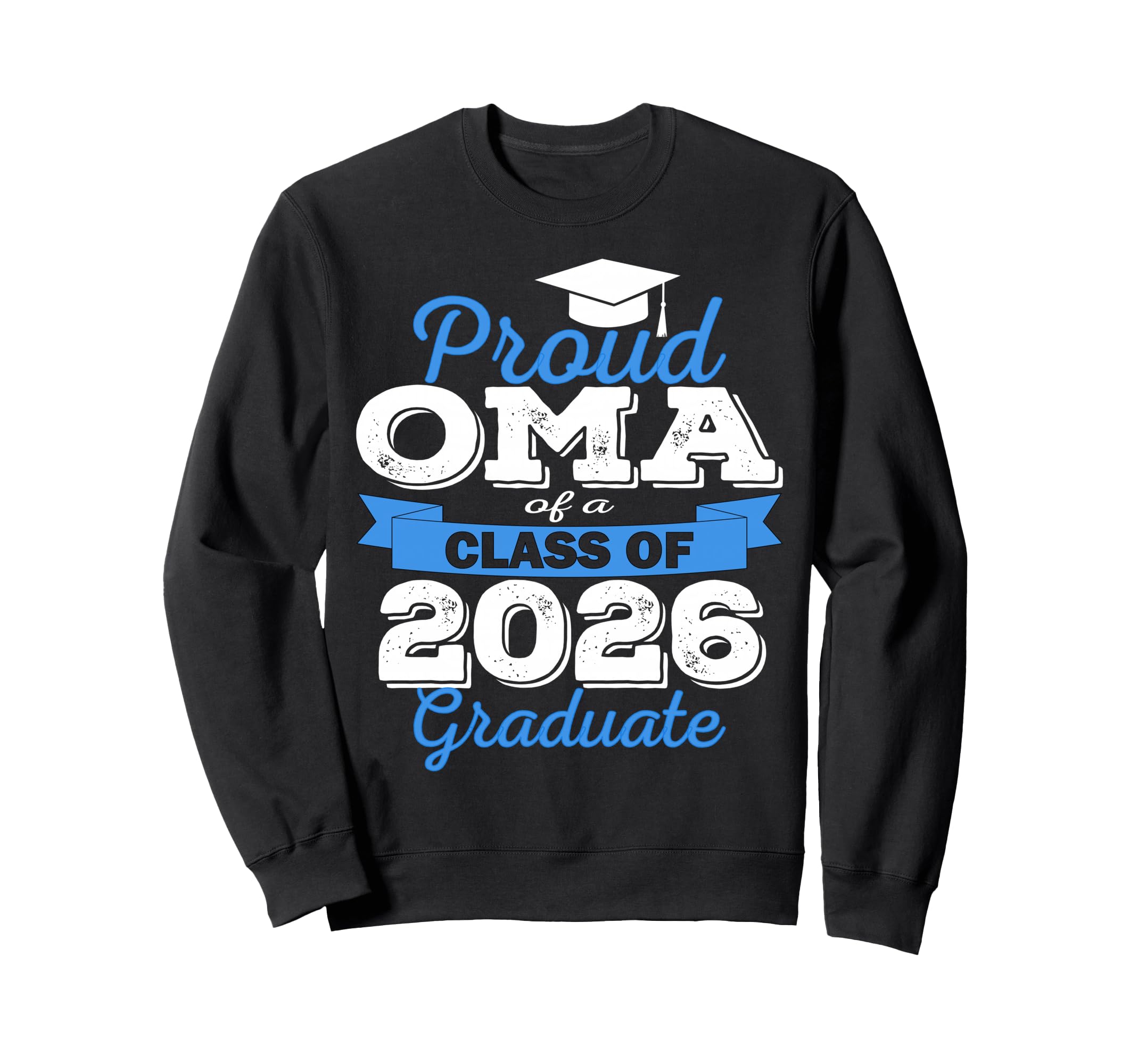 Super Proud Oma 2026 Graduate Sweatshirt - Custom Art Print Men Women - T-Shirt, Sweatshirt, Hoodie