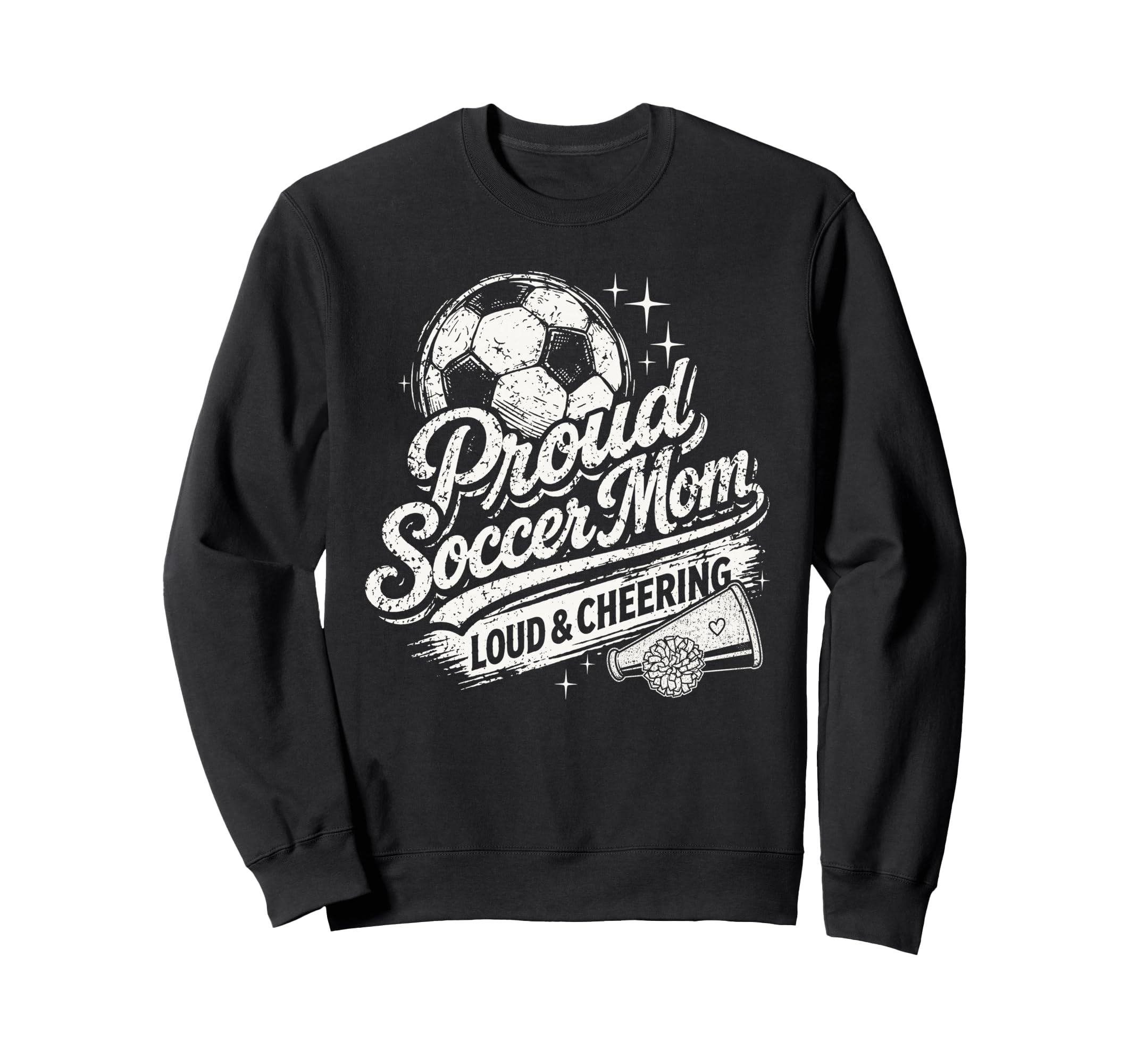 Soccer Mom Proud Loud And Cheering Sweatshirt - Novelty Apparel Men Women - T-Shirt, Sweatshirt, Hoodie