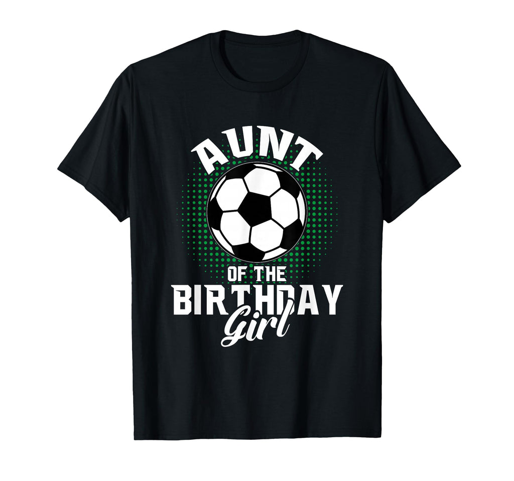 Aunt Birthday Soccer Lover Gifts Mothers T-Shirt - Minimalist Print Unisex - T-Shirt, Sweatshirt, Hoodie