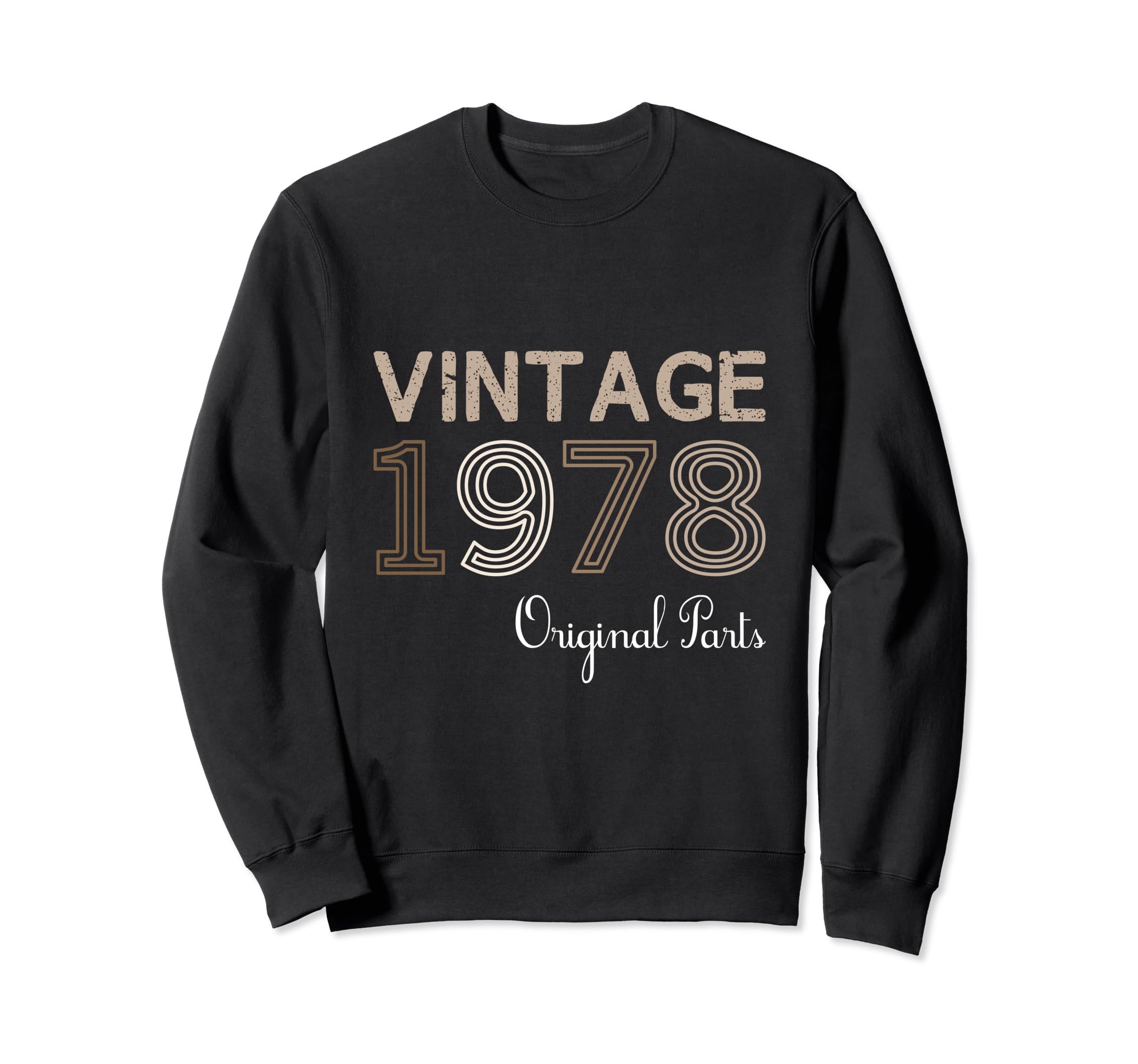 Year 1978 Gift Birthday Mom Dad Sweatshirt - Trendy Graphic Unisex - T-Shirt, Sweatshirt, Hoodie