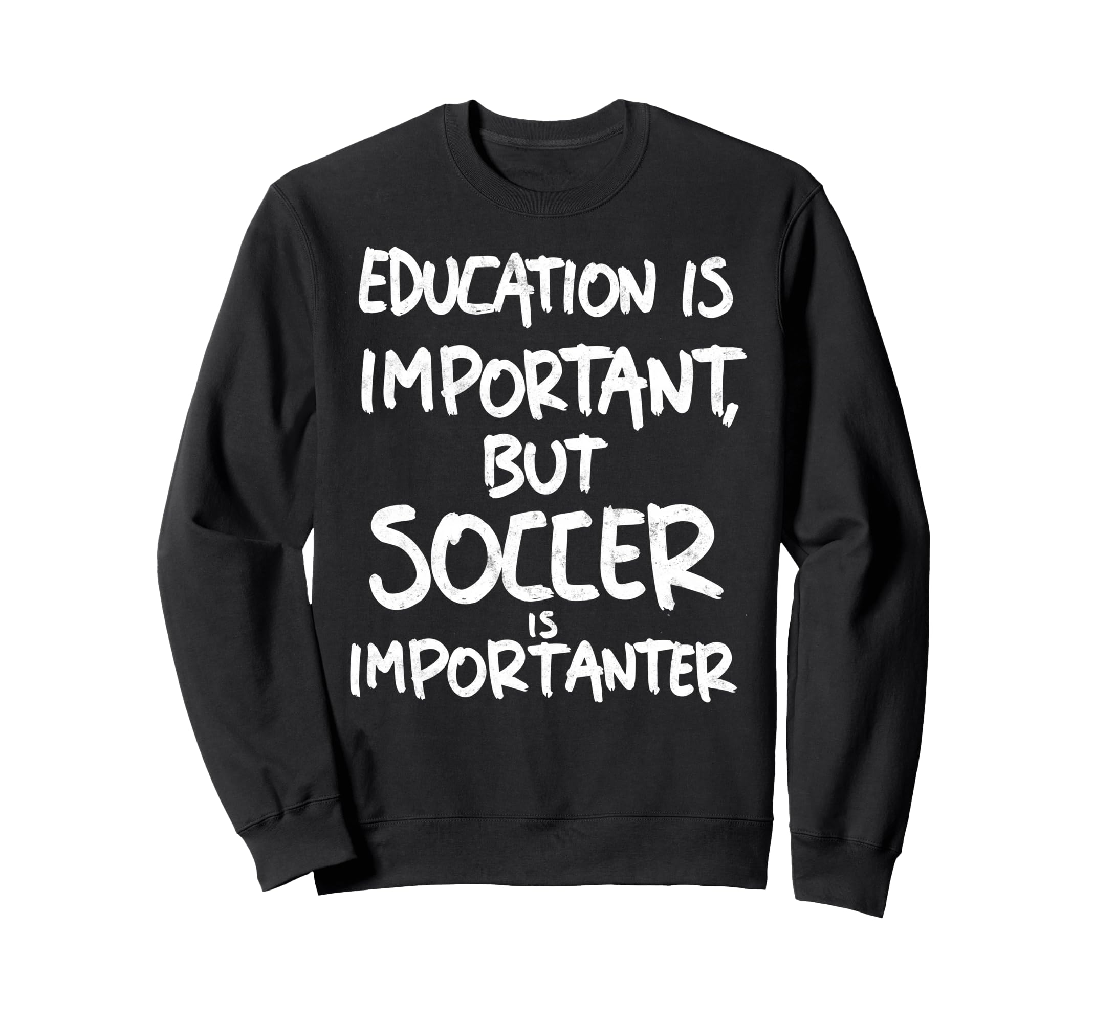 Education Is Important But Soccer Sweatshirt - Custom Art Print for Adults - T-Shirt, Sweatshirt, Hoodie