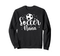 Soccer Nana Grandma Proud Nana Soccer Sweatshirt - Trendy Graphic Unisex - T-Shirt, Sweatshirt, Hoodie