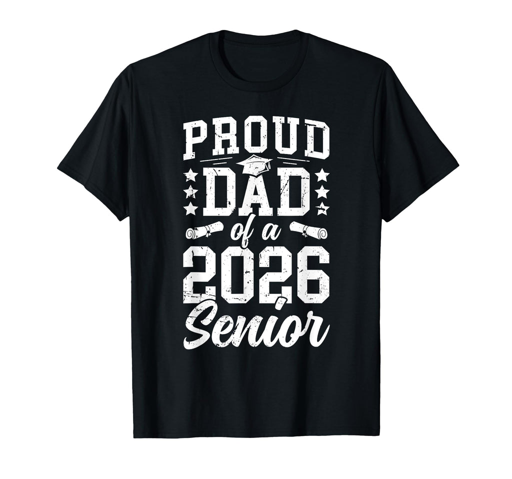 Proud Dad 2026 Senior Dad Class 2026 T-Shirt - Fun Novelty Design Unisex - T-Shirt, Sweatshirt, Hoodie