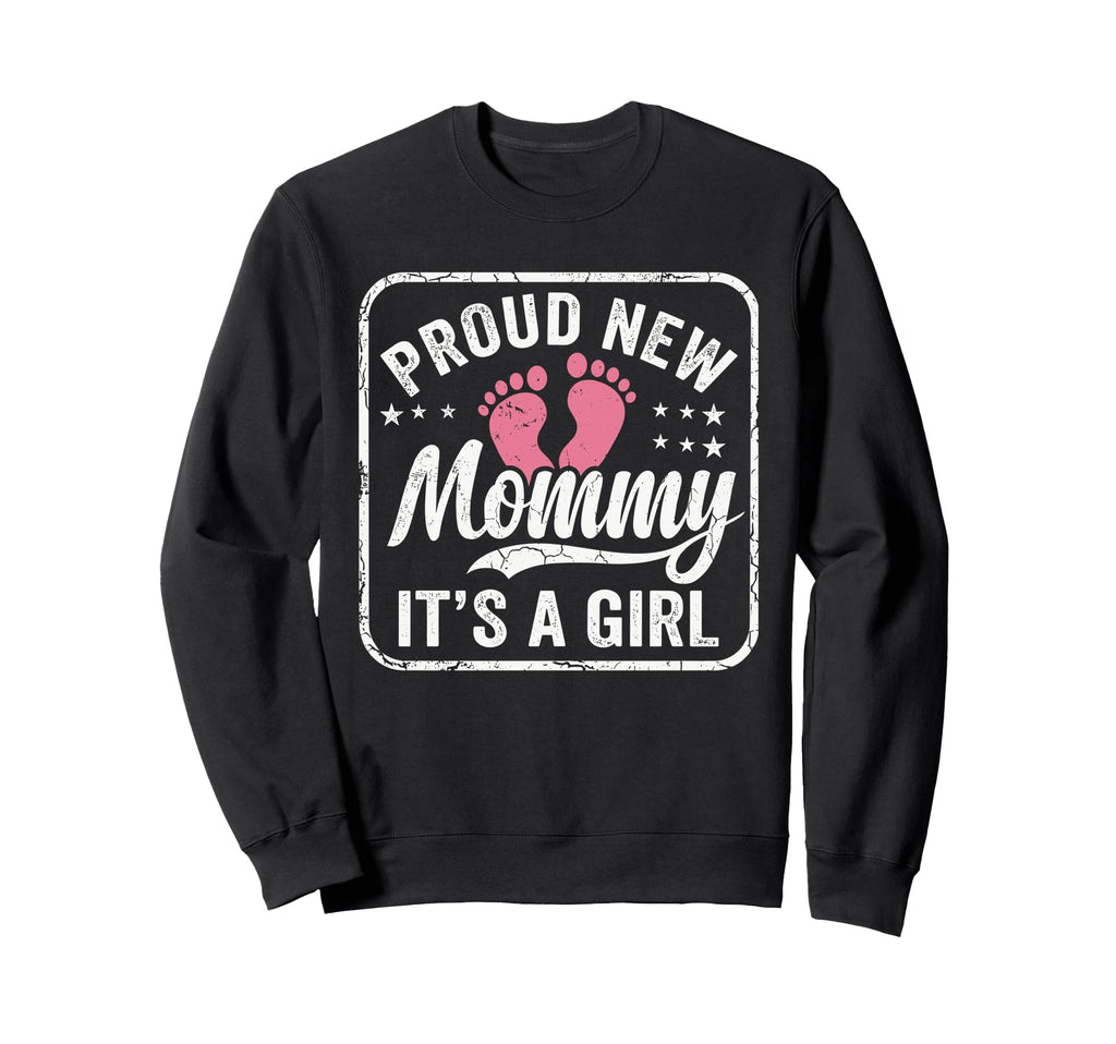 Proud New Mommy Its First Time Mother Sweatshirt - Trendy Graphic Unisex - T-Shirt, Sweatshirt, Hoodie