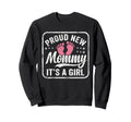 Proud New Mommy Its First Time Mother Sweatshirt - Trendy Graphic Unisex - T-Shirt, Sweatshirt, Hoodie