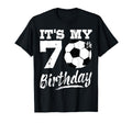 Its My 70Th Birthday Soccer Player 70 T-Shirt - Aesthetic Graphic Unisex - T-Shirt, Sweatshirt, Hoodie