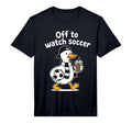 Off To Watch Soccer Mom Goose T-Shirt - Casual Everyday Wear Unisex - T-Shirt, Sweatshirt, Hoodie