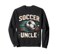 Soccer Uncle Football Lover Gifts Sweatshirt - Fun Novelty Design Men Women - T-Shirt, Sweatshirt, Hoodie