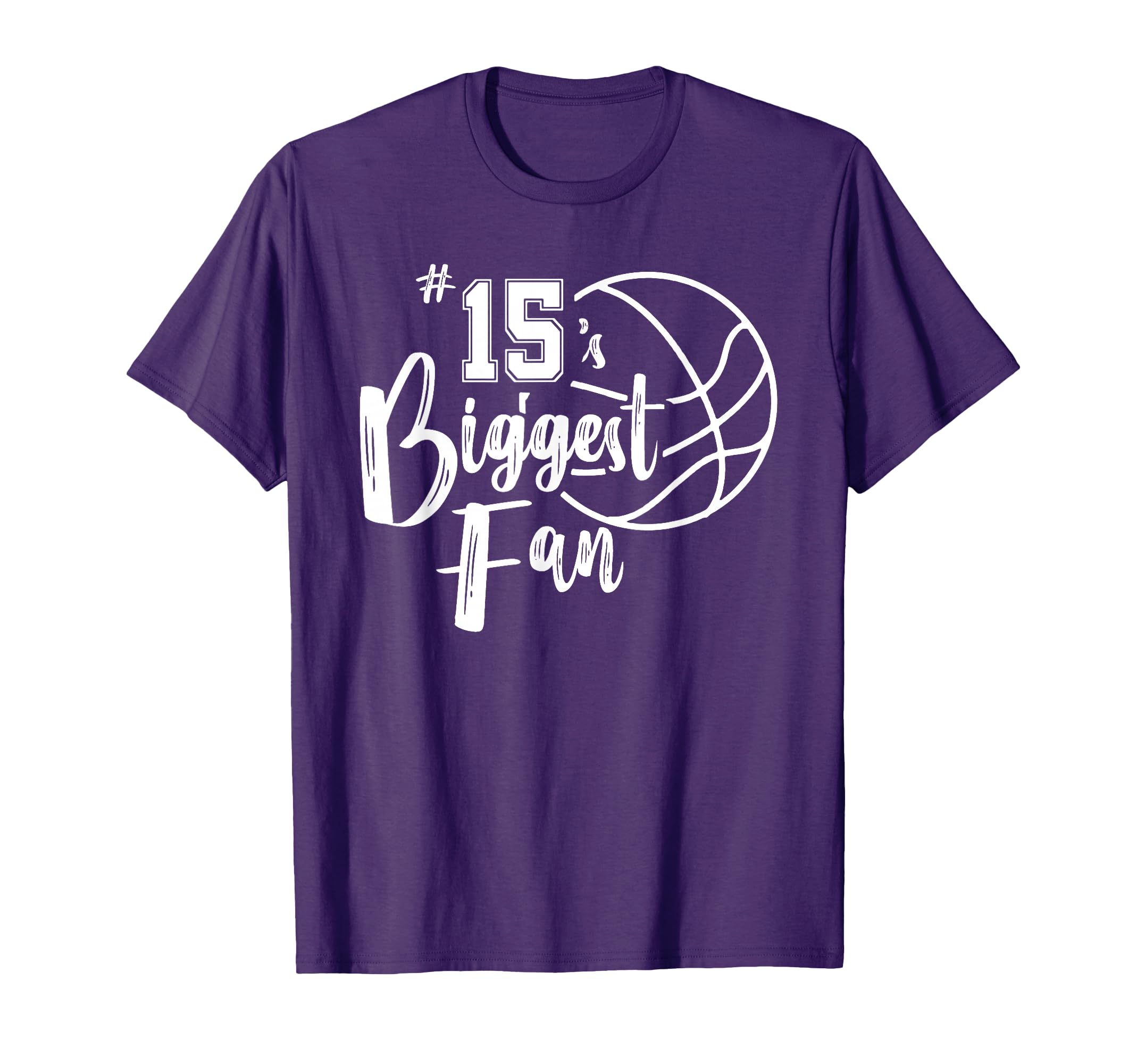 Number 15S Biggest Fan Basketball T-Shirt - Casual Everyday Wear Unisex - T-Shirt, Sweatshirt, Hoodie