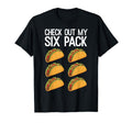Check Out My Six Pack Funny Taco Lover T-Shirt - Graphic Print Men Women - T-Shirt, Sweatshirt, Hoodie