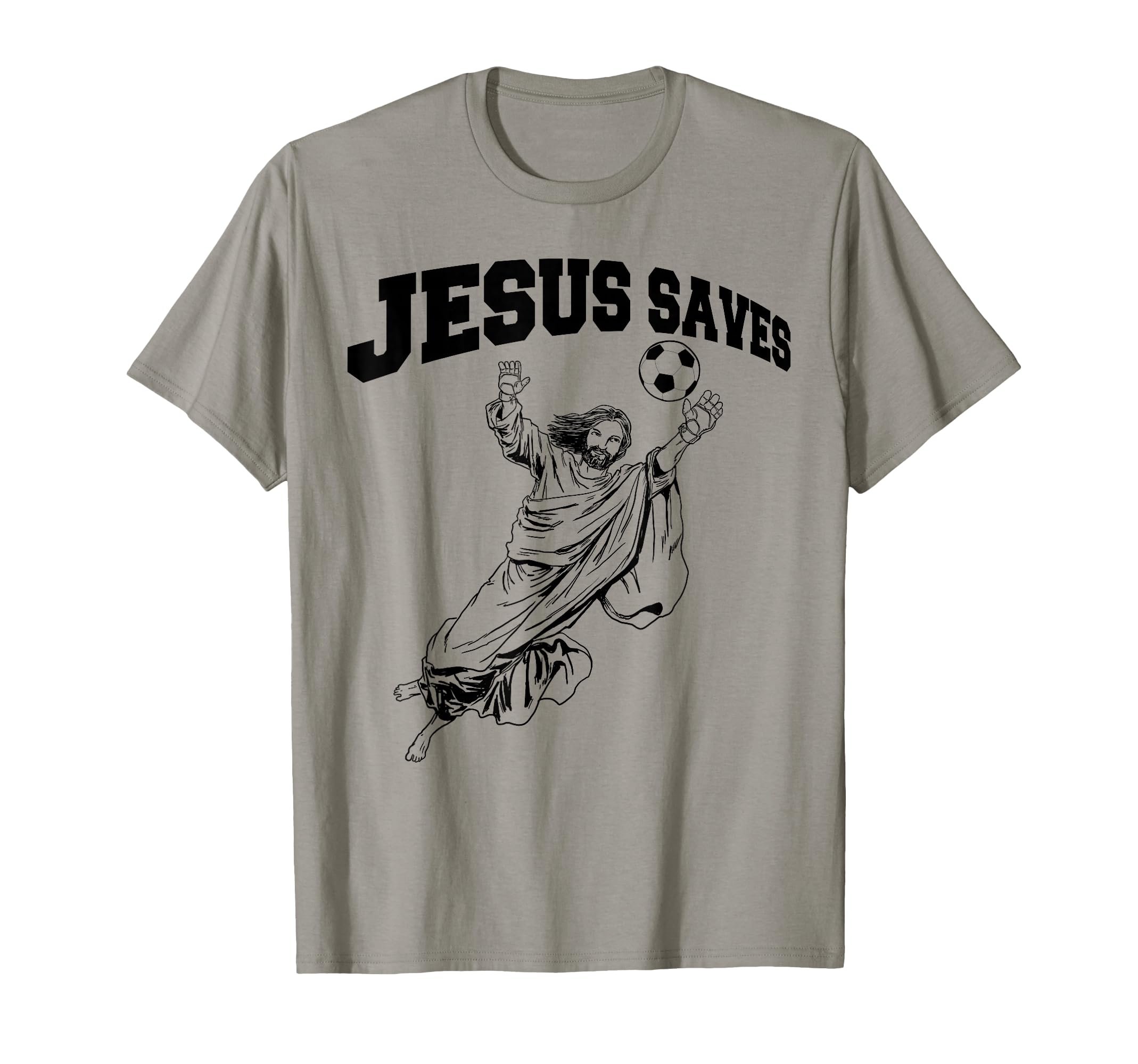 Soccer Goalie Jesus Saves T-Shirt - Fun Novelty Design Unisex - T-Shirt, Sweatshirt, Hoodie