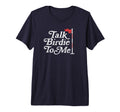 Talk Birdie To Me Funny Golfer Dad T-Shirt - Streetwear Style Men Women - T-Shirt, Sweatshirt, Hoodie