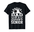 Proud Dad 2026 Senior Soccer Senior 2026 T-Shirt - Aesthetic Graphic Unisex - T-Shirt, Sweatshirt, Hoodie