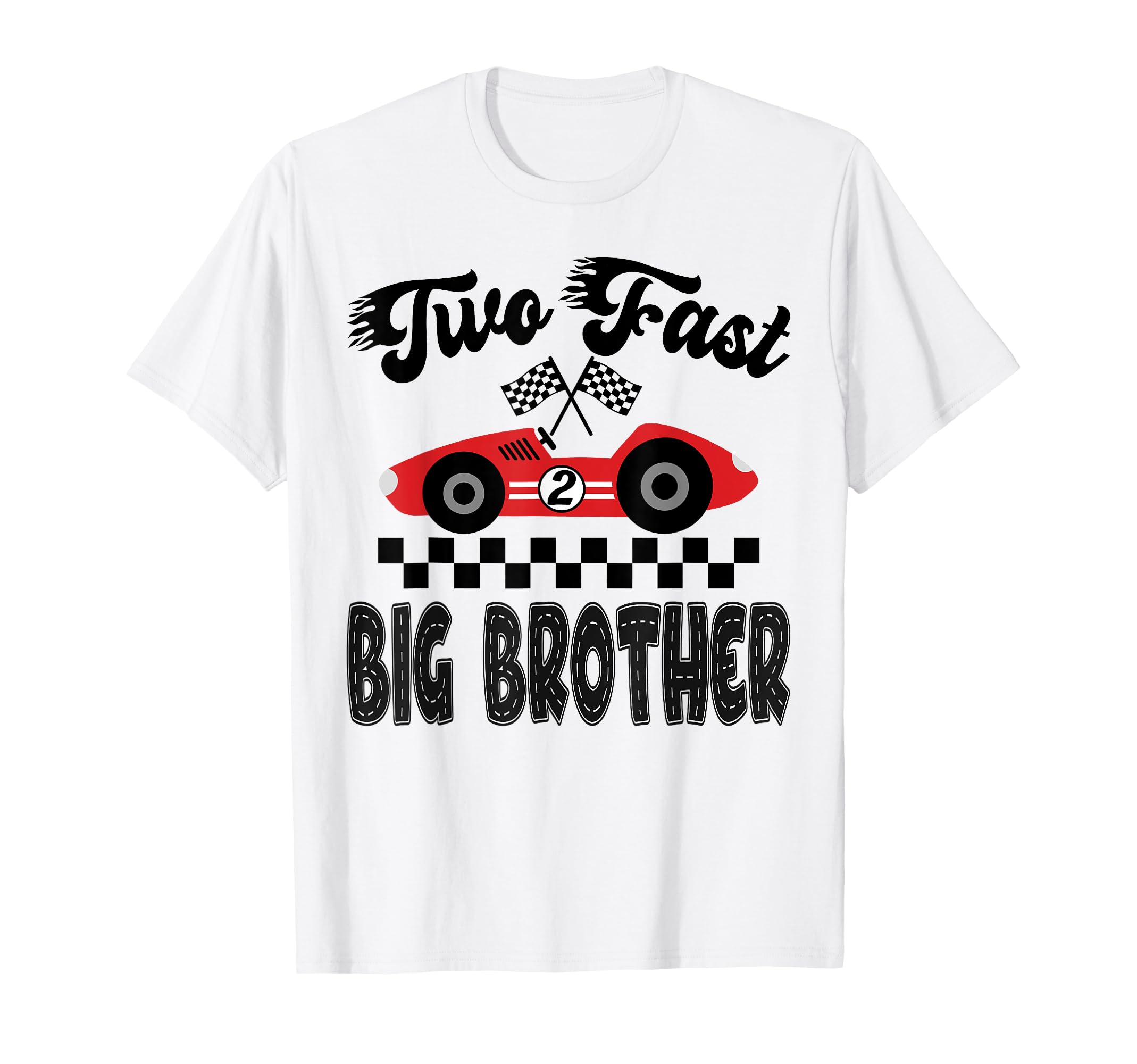 Two Fast Big Brother Birthday Racing T-Shirt - Minimalist Print Men Women - T-Shirt, Sweatshirt, Hoodie