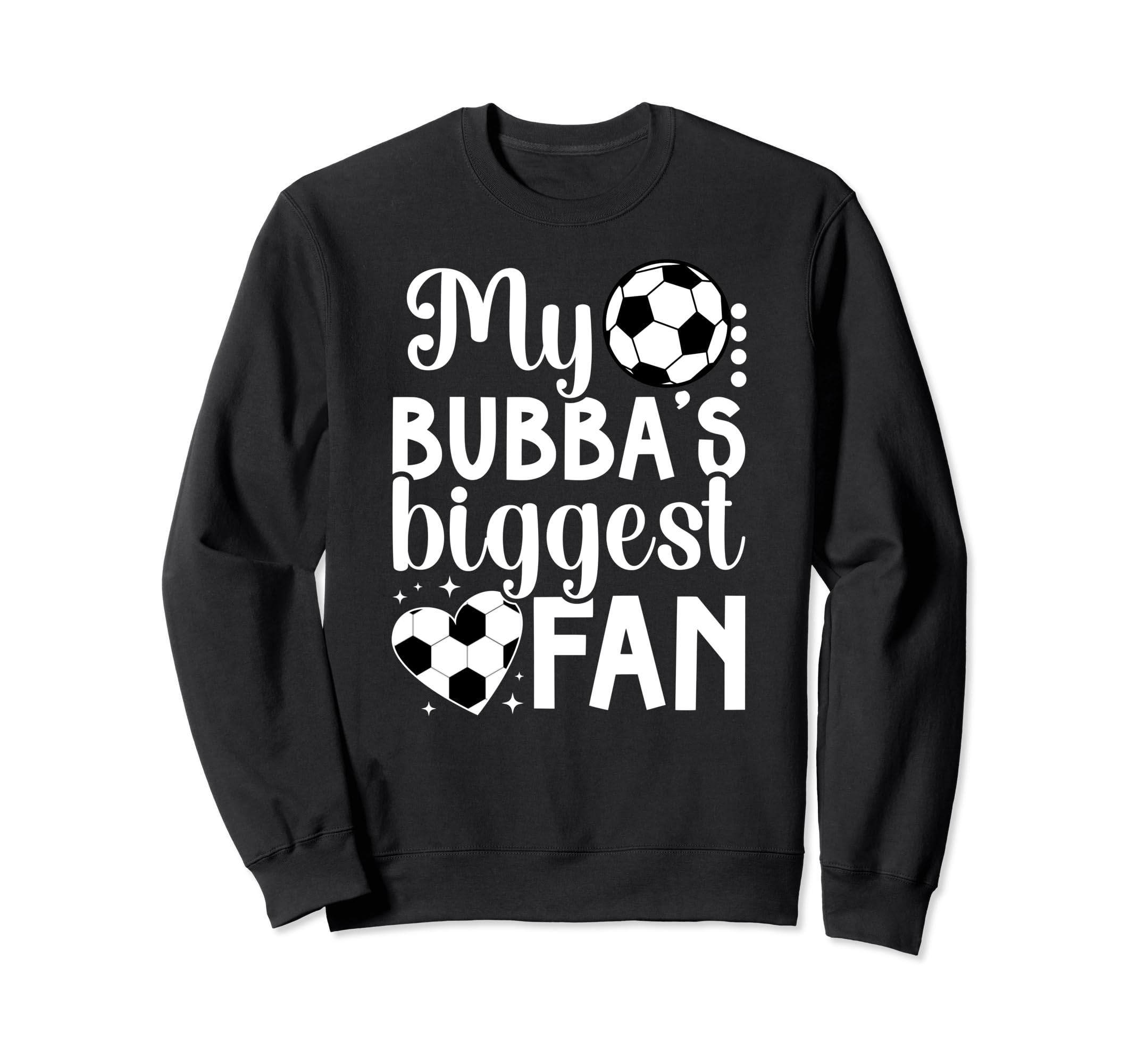 Bubbas Biggest Fan Soccer Sister Sweatshirt - Unique Graphic for Adults - T-Shirt, Sweatshirt, Hoodie