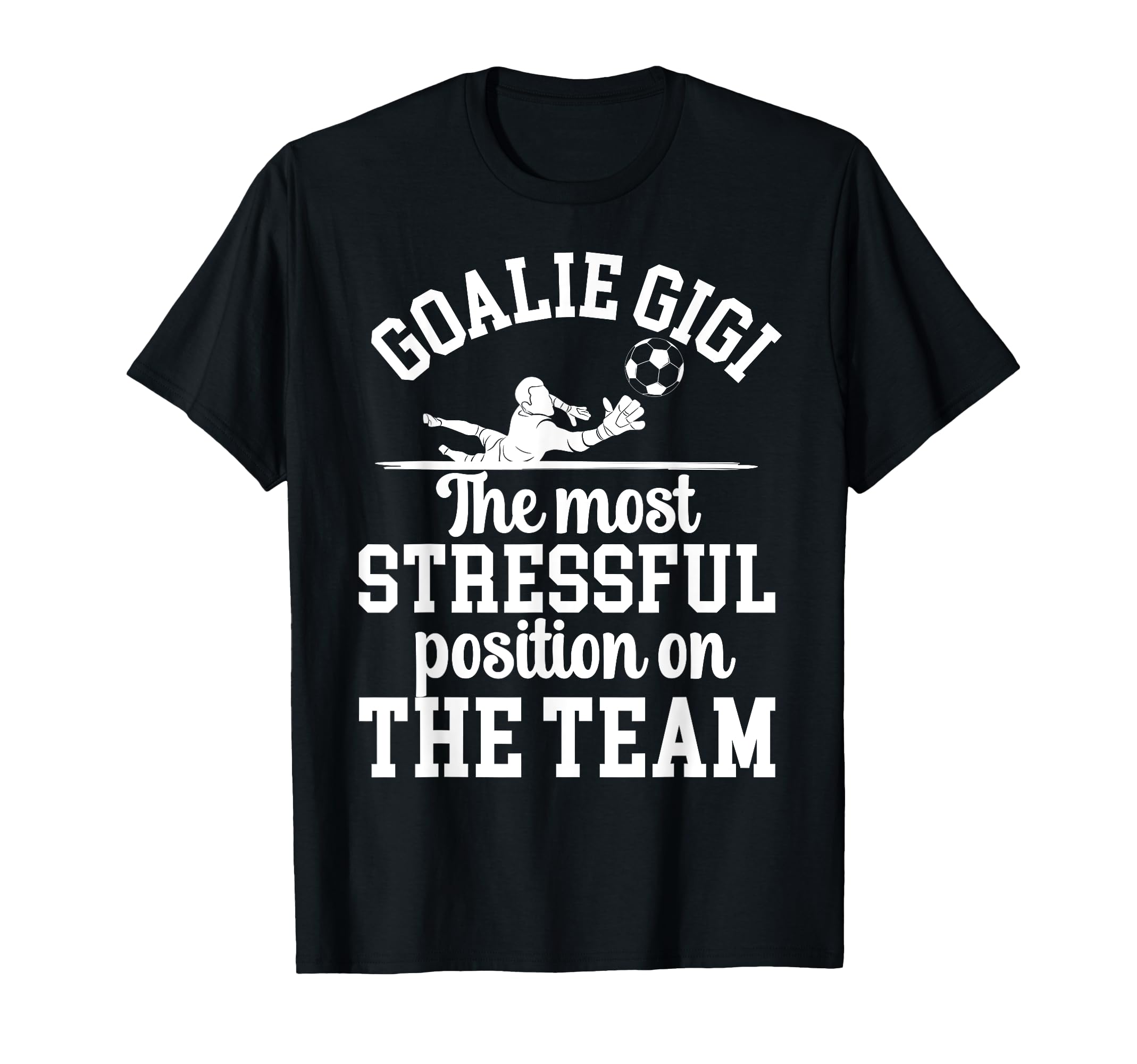 Funny Soccer Goalie Gigi Soccer Keeper T-Shirt - Unique Graphic for Adults - T-Shirt, Sweatshirt, Hoodie
