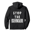 Stop Shave Dad Bearded Lover Beard Hoodie - Unique Graphic Men Women - T-Shirt, Sweatshirt, Hoodie