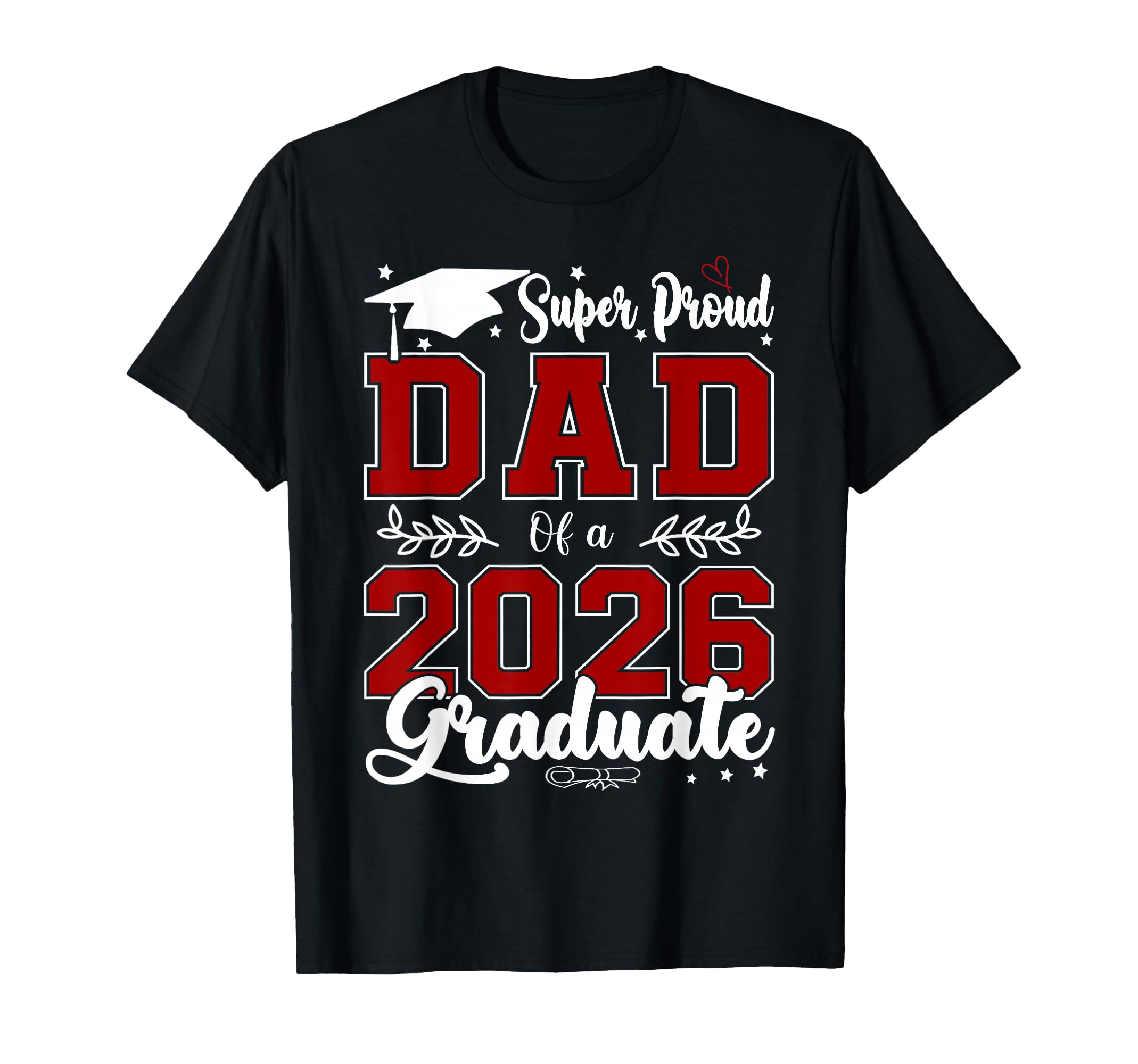 Super Proud Dad 2026 Graduate T-Shirt - Custom Art Print Men Women - T-Shirt, Sweatshirt, Hoodie