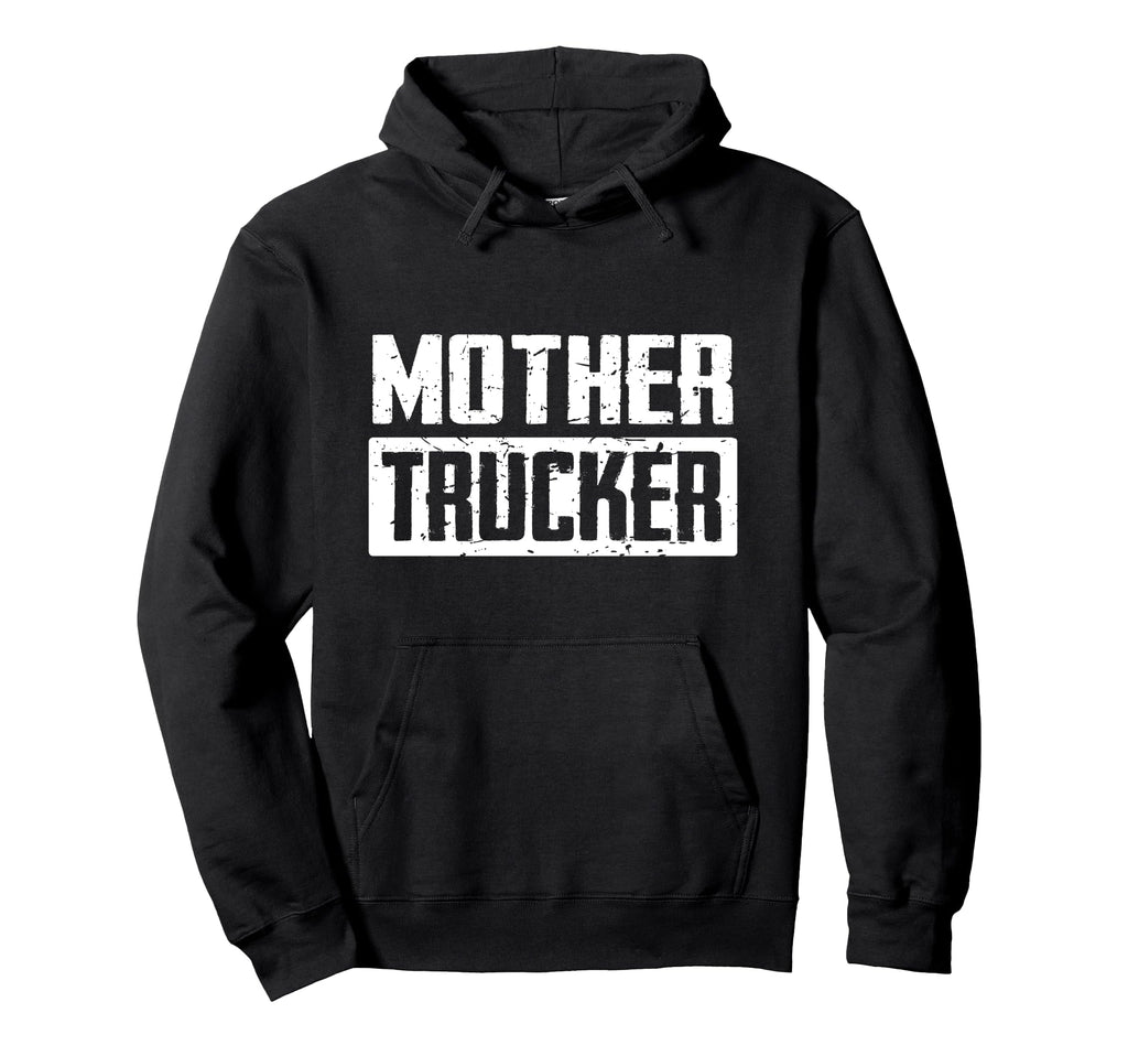 Mother Trucker Funny Trucker Gift Hoodie - Custom Art Print Unisex - T-Shirt, Sweatshirt, Hoodie