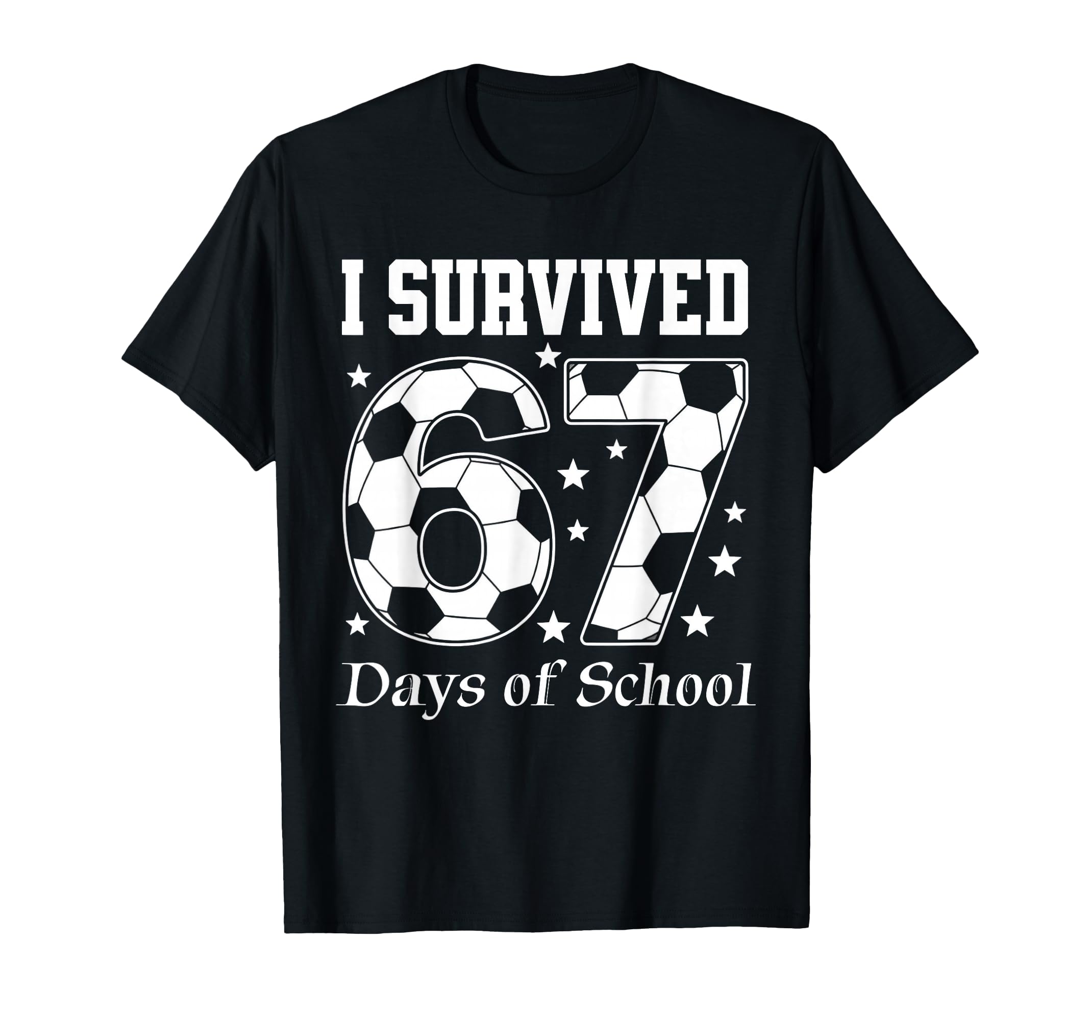 I Survived 67 Days School Teachers T-Shirt - Unique Graphic Unisex - T-Shirt, Sweatshirt, Hoodie