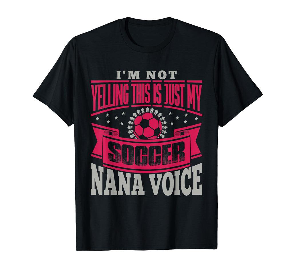 Soccer Grandma Nana Funny T-Shirt - Novelty Apparel Men Women - T-Shirt, Sweatshirt, Hoodie