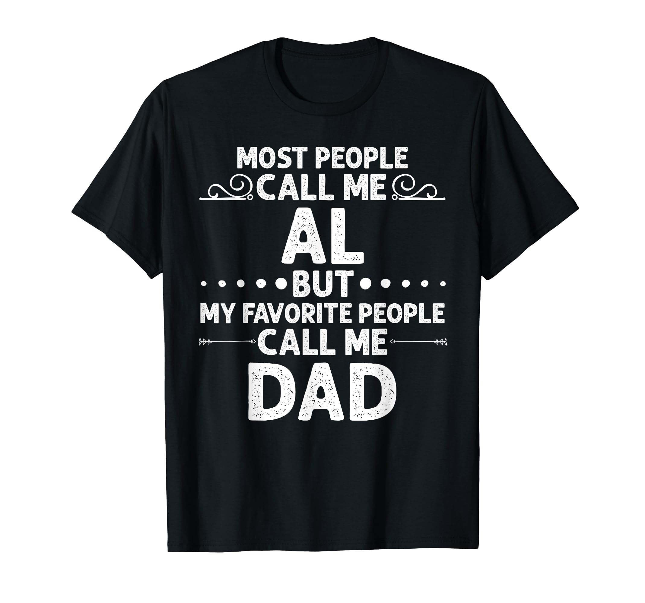 Al Gift Name Funny Fathers Day T-Shirt - Streetwear Style Unisex - T-Shirt, Sweatshirt, Hoodie