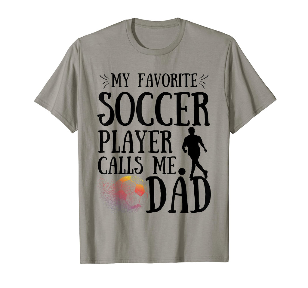 My Favorite Soccer Player Calls Me Dad T-Shirt - Aesthetic Graphic Unisex - T-Shirt, Sweatshirt, Hoodie