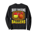 Busy Raising Ballers Tennis Sweatshirt - Unique Graphic Men Women - T-Shirt, Sweatshirt, Hoodie