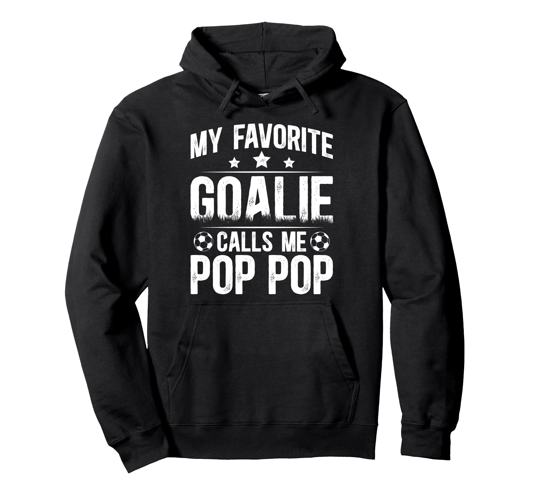 My Favorite Soccer Goalie Pop Pop Hoodie - Casual Everyday Wear Men Women - T-Shirt, Sweatshirt, Hoodie