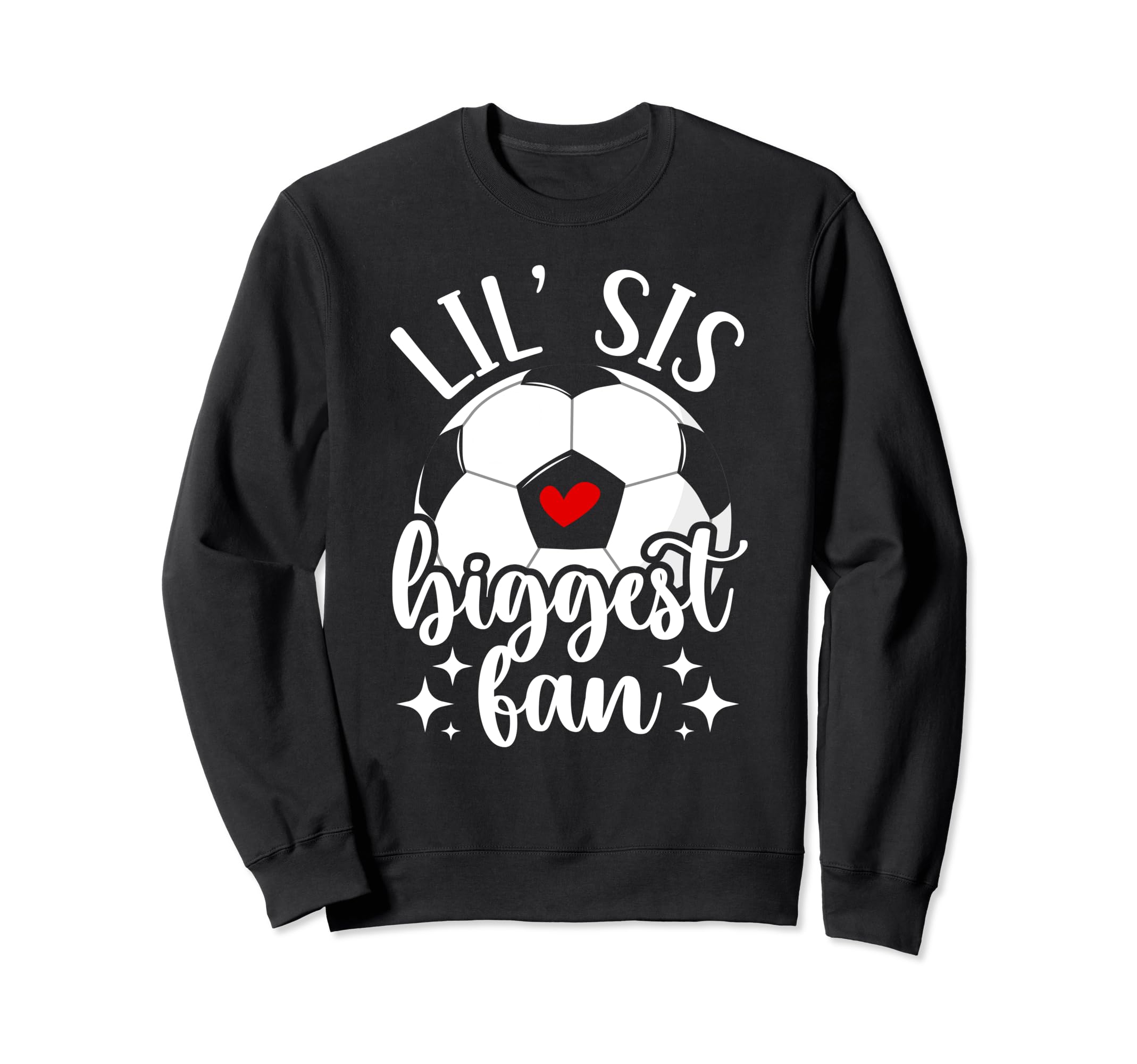 Lil Sis Biggest Fan Soccer Sister Sweatshirt - Custom Art Print for Adults - T-Shirt, Sweatshirt, Hoodie
