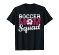 Soccer Mom Squad Funny Proud Soccer Mom T-Shirt - Streetwear Style Unisex - T-Shirt, Sweatshirt, Hoodie