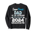 Proud Dad 8Th Grade Graduate 2024 Sweatshirt - Minimalist Print Men Women - T-Shirt, Sweatshirt, Hoodie