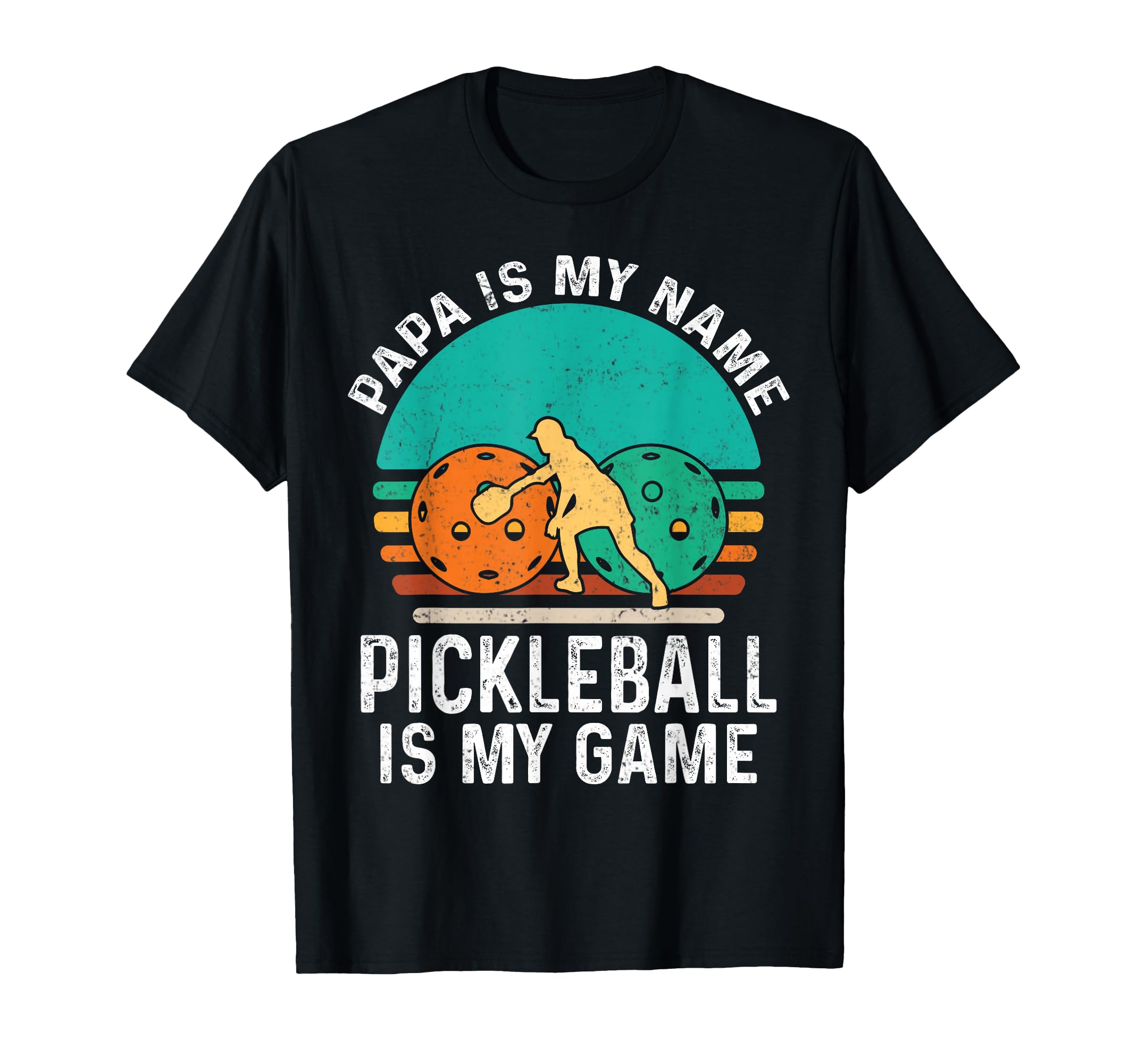 Papa Is My Name Pickleball Is My T-Shirt - Aesthetic Graphic Men Women - T-Shirt, Sweatshirt, Hoodie