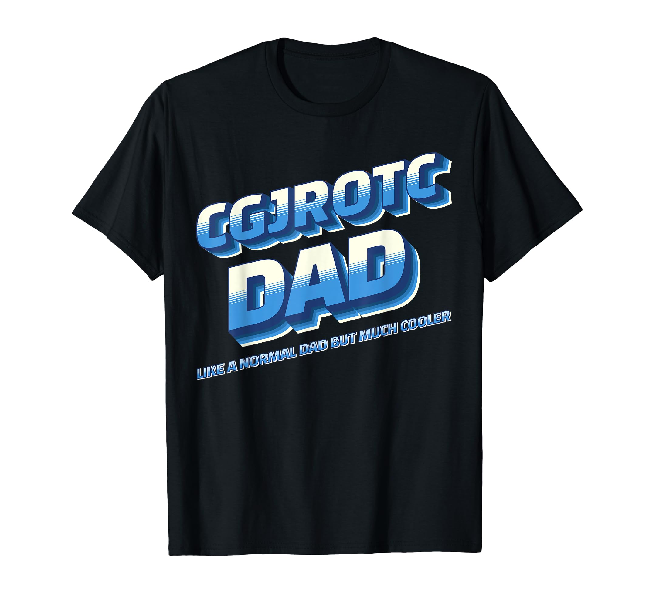 Cgjrotc Dad Mens Awesome Military Cadet T-Shirt - Trendy Graphic Men Women - T-Shirt, Sweatshirt, Hoodie