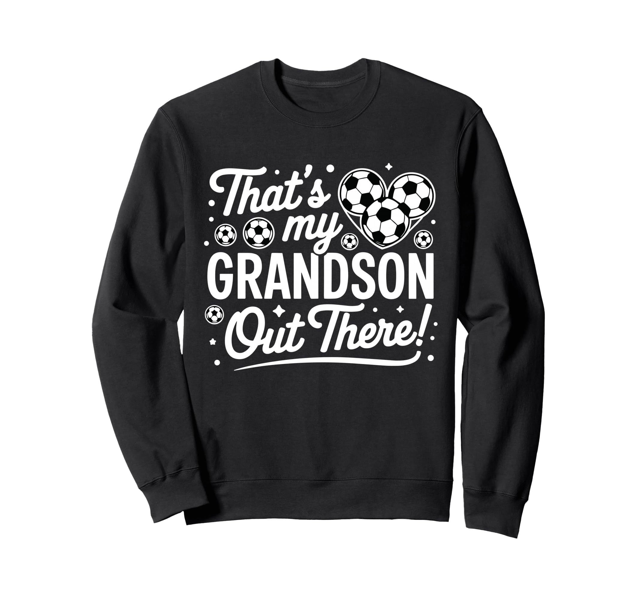 Thats My Grandson Out There Funny Sweatshirt - Aesthetic Graphic Unisex - T-Shirt, Sweatshirt, Hoodie