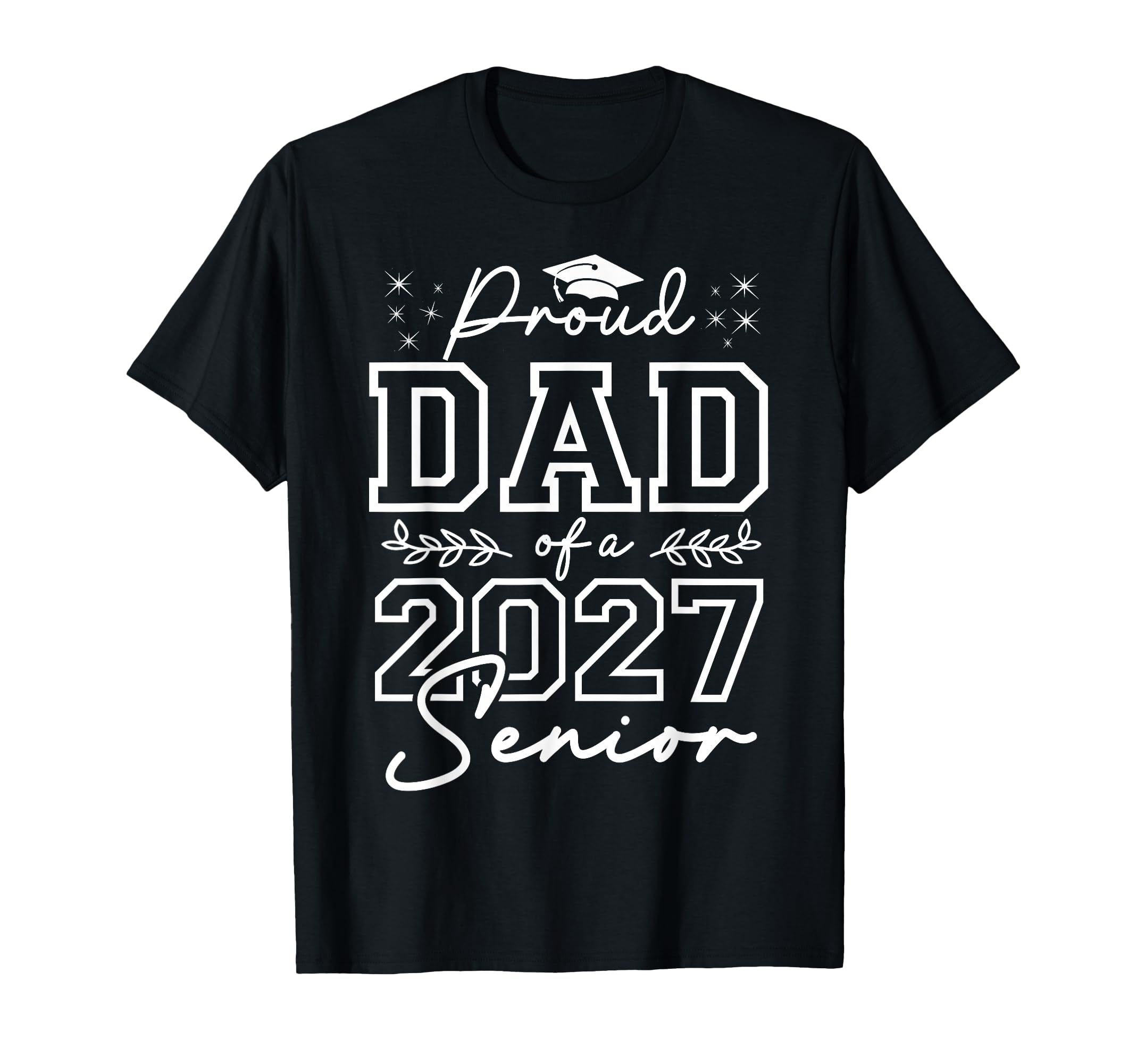 Funny Senior Dad Class 2027 Proud T-Shirt - Streetwear Style for Adults - T-Shirt, Sweatshirt, Hoodie
