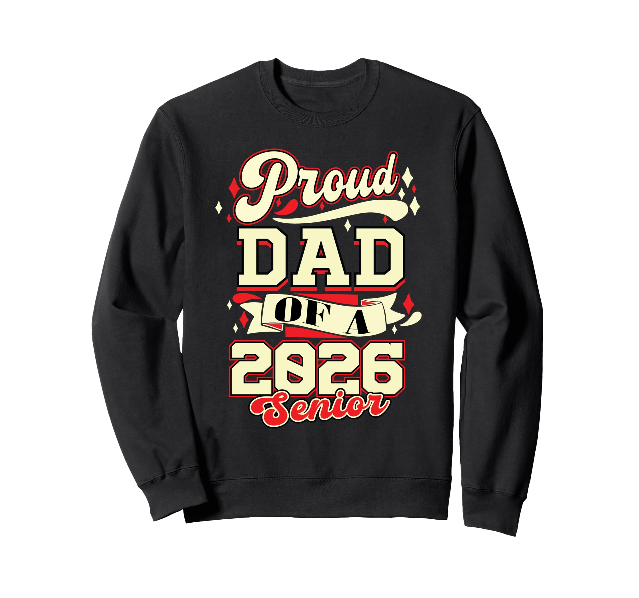 Graduation Proud Dad Class 2026 Sweatshirt - Unique Graphic Men Women - T-Shirt, Sweatshirt, Hoodie