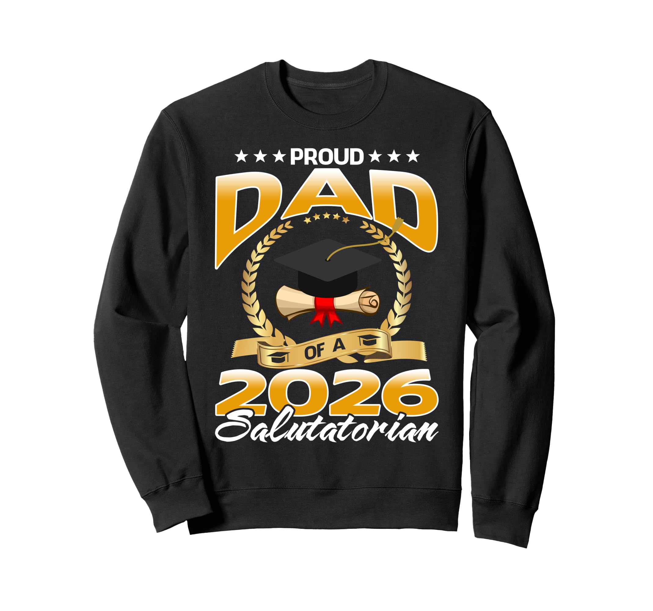 Proud Dad 2026 Valedictorian Class Sweatshirt - Unique Graphic Men Women - T-Shirt, Sweatshirt, Hoodie