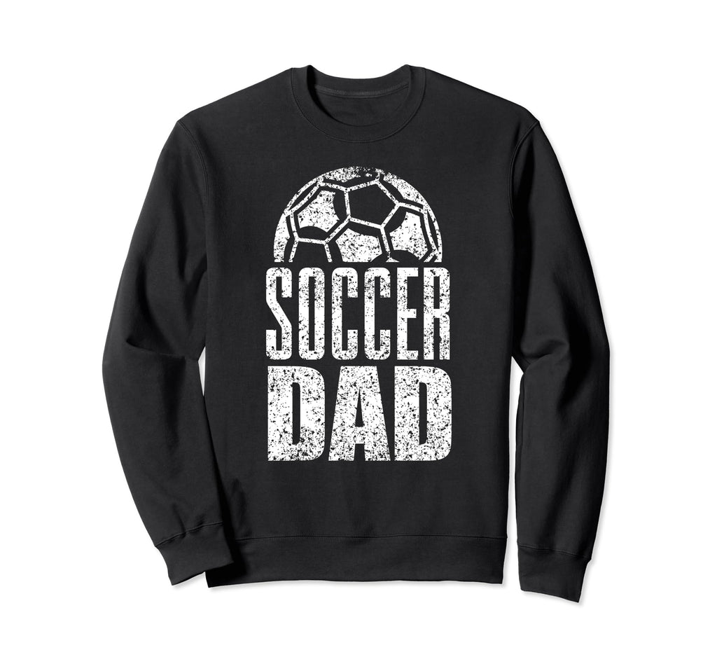 Soccer Dad Player Daddy Father Sweatshirt - Trendy Graphic Unisex - T-Shirt, Sweatshirt, Hoodie