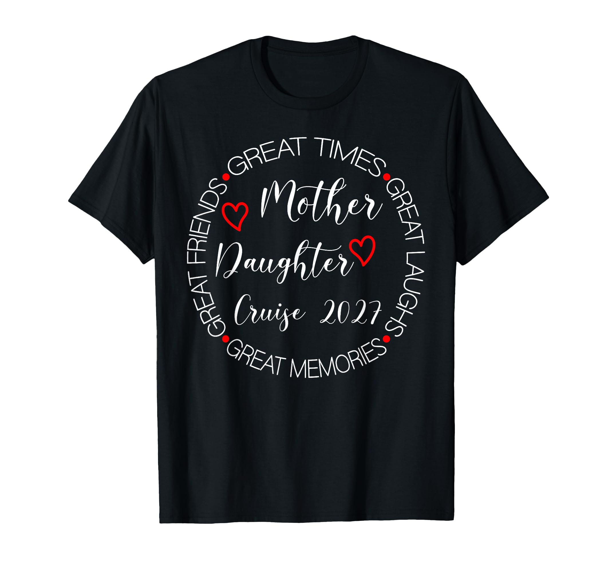 Mother Daughter Cruise 2027 Vacation Trip T-Shirt - Graphic Print Unisex - T-Shirt, Sweatshirt, Hoodie