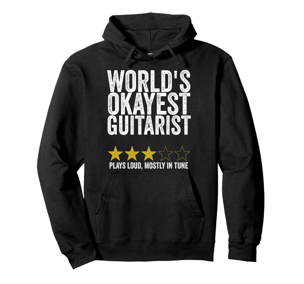 Worlds Okayest Guitarist Plays Loud Hoodie - Graphic Print Men Women - T-Shirt, Sweatshirt, Hoodie
