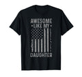 Awesome Like My Daughter Funny Dad From T-Shirt - Aesthetic Graphic Unisex - T-Shirt, Sweatshirt, Hoodie