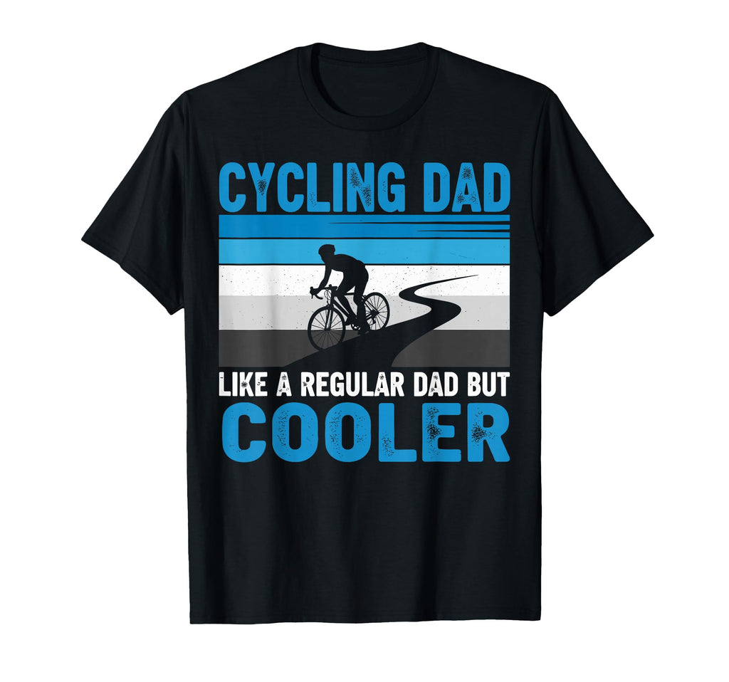 Cycling Dad Like Regular Dad But Cooler T-Shirt - Unique Graphic Unisex - T-Shirt, Sweatshirt, Hoodie
