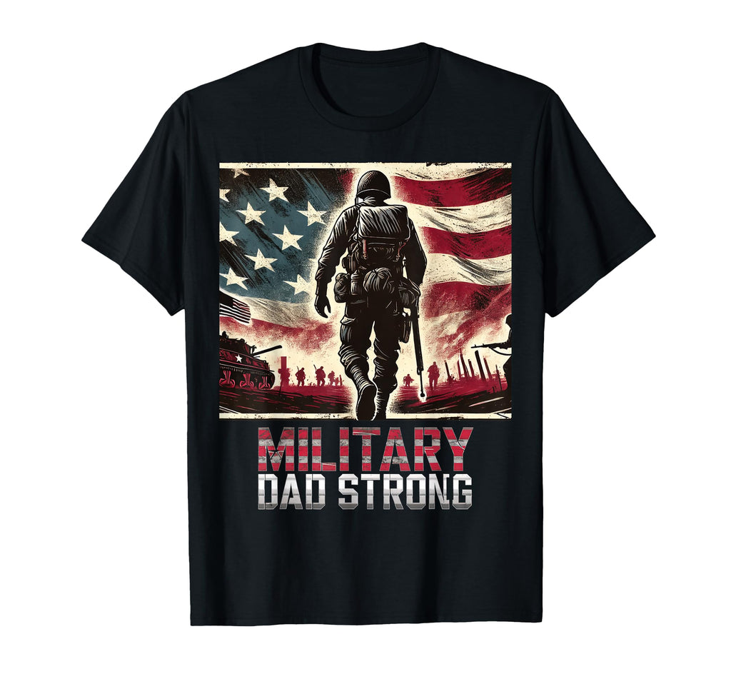 Proud Military Dad Strong Honoring Brave T-Shirt - Trendy Graphic Unisex - T-Shirt, Sweatshirt, Hoodie