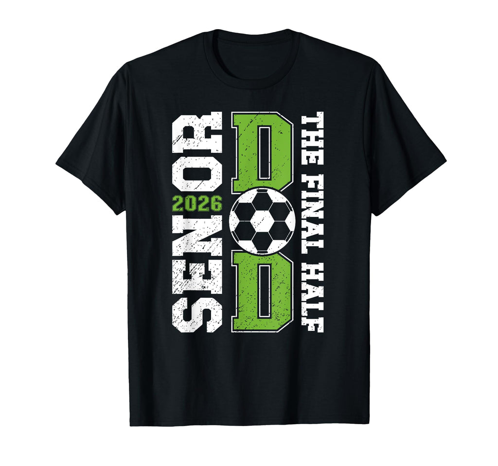 Soccer Senior Dad 2026 Proud Soccer Senior T-Shirt - Unique Graphic Unisex - T-Shirt, Sweatshirt, Hoodie